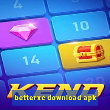 betterxc download apk